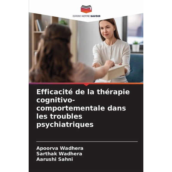 Efficacité de la thérapie cognitivo-comportementale dans les troubles psychiatriques, (Paperback)