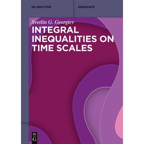 de Gruyter Textbook Integral Inequalities on Time Scales, (Paperback)