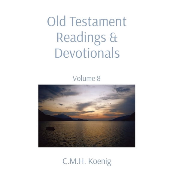 Old Testament Readings & Devotionals: Volume 8, (Paperback)