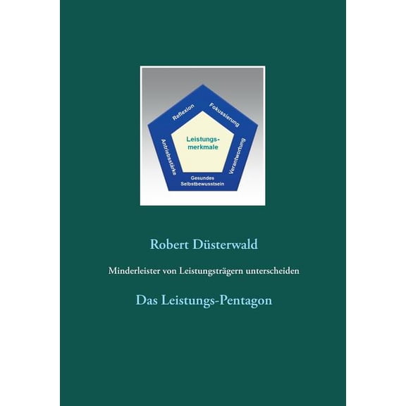 Minderleister von Leistungsträgern unterscheiden: Das Leistungs-Pentagon, (Paperback)