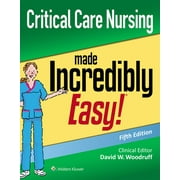Incredibly Easy! Series(r): Critical Care Nursing Made Incredibly Easy (Edition 5) (Paperback)