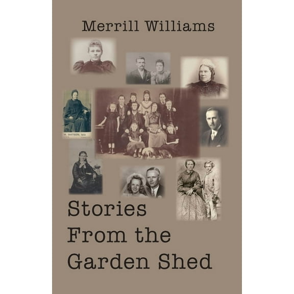 Stories from the Garden Shed, (Paperback)