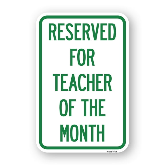 SignMission A-1218-23170 12 x 18 in. Aluminum Sign - Reserved for Teacher of the Month