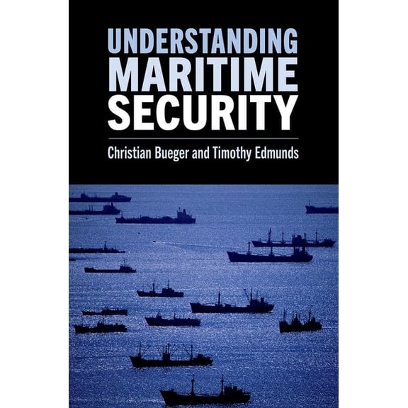 Understanding Maritime Security, (Paperback)