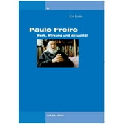 Paulo Freire : Werk, Wirkung und Aktualitt (Paperback)