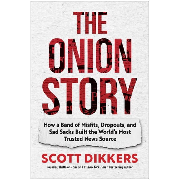 Pre-Owned The Onion Story: How a Band of Misfits, Dropouts, and Sad Sacks Built the World's Most Trusted News Source, (Hardcover)