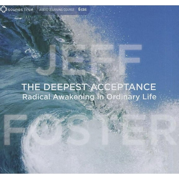 The Deepest Acceptance : Radical Awakening in Ordinary Life (CD-Audio)