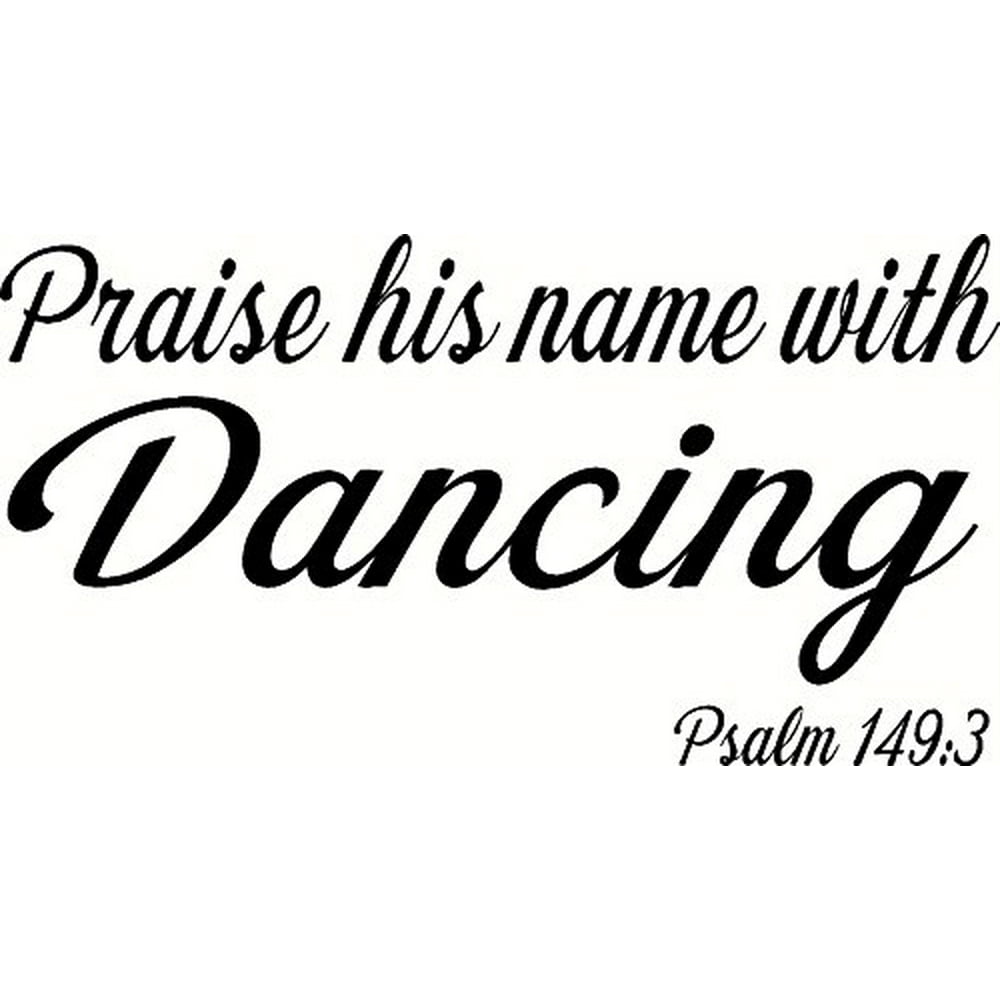 psalm-149-3-vinyl-wall-art-praise-his-name-with-dancing-walmart
