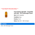 thumbnail image 2 of Front Parking Light Bulb - Compatible with 2006 - 2010 Volkswagen Passat 2007 2008 2009, 2 of 2