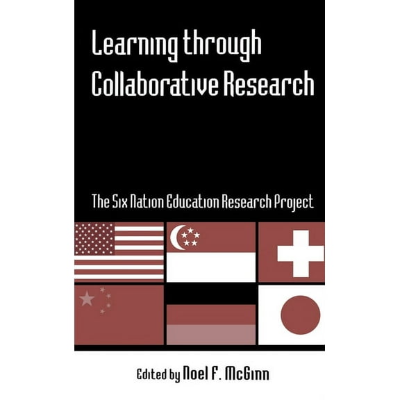 Reference Books in International Educati Learning through Collaborative Research: The Six Nation Education Research Project, (Hardcover)