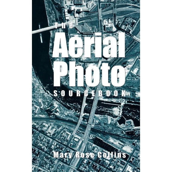 The Aerial Photo Sourcebook, (Hardcover)