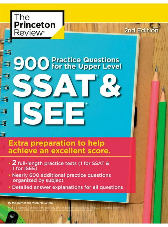 Private Test Preparation: 900 Practice Questions for the Upper Level SSAT & ISEE, 2nd Edition : Extra Preparation to Help Achieve an Excellent Score (Paperback)