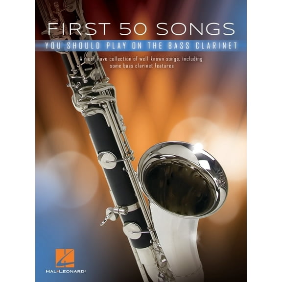 First 50 Songs You Should Play on Bass Clarinet Sheet Music Songbook Pop Hits, Movie Themes, and Classical Melodies Incl, (Paperback)