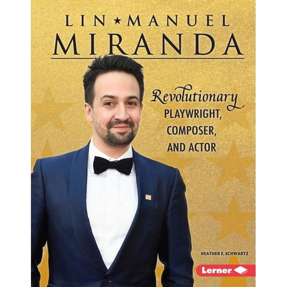 Gateway Biographies Lin-Manuel Miranda: Revolutionary Playwright, Composer, and Actor, (Hardcover)