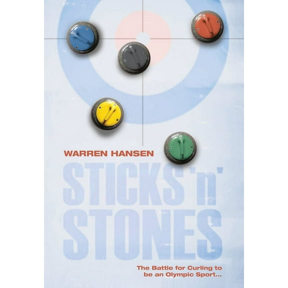 Sticks 'n' Stones: The Battle for Curling to be an Olympic Sport (Hardcover)