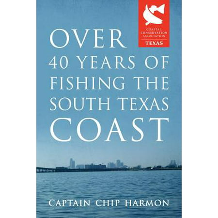 Over 40 Years of Fishing the South Texas Coast