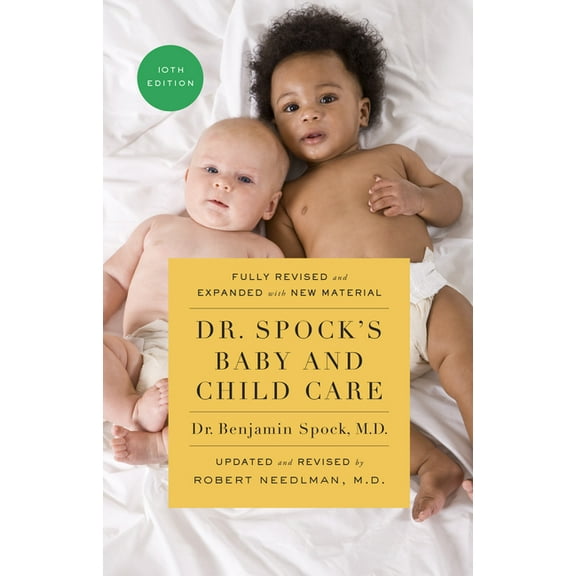 Dr. Spock's Baby and Child Care, 10th Edition, (Paperback)