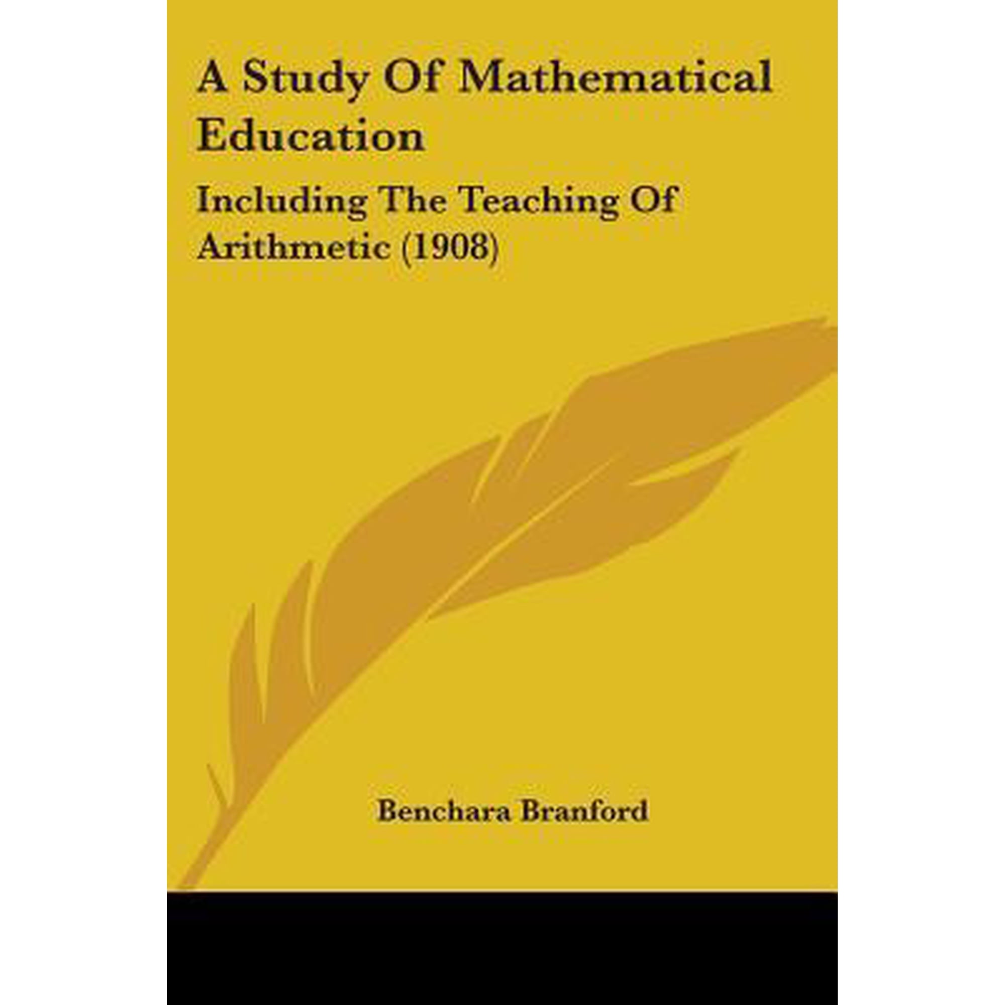 A Study of Mathematical Education: Including the Teaching of Arithmetic (1908) Paperback