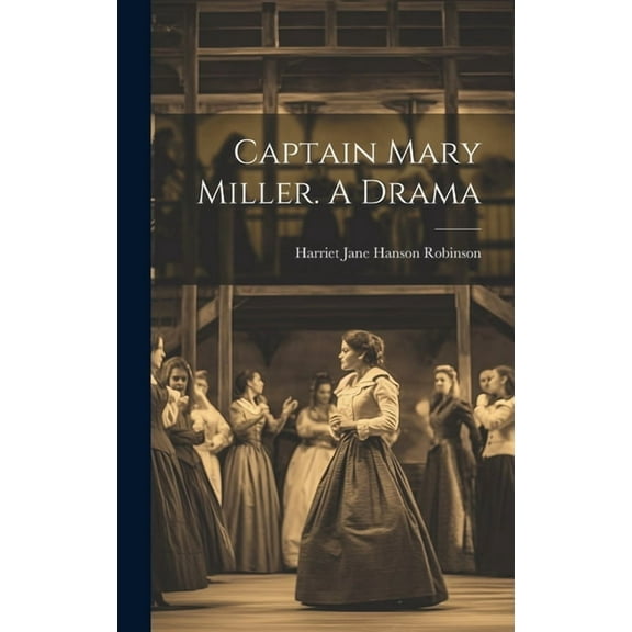 Captain Mary Miller. A Drama (Hardcover)