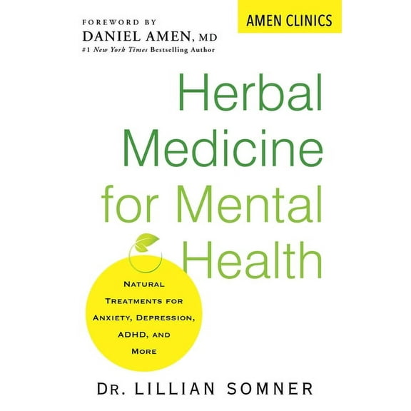 Amen Clinic Library Herbal Medicine for Mental Health: Natural Treatments for Anxiety, Depression, Adhd, and More, (Paperback)