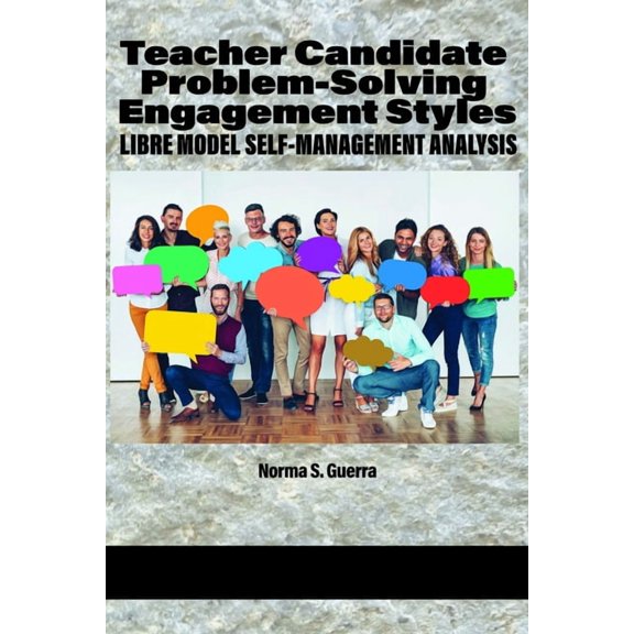 Teacher Candidate Problem-Solving Engagement Styles: LIBRE Model Self-Management Analysis, (Hardcover)