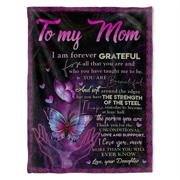 To My Mom I Am Forever Grateful For All That You Are And Who You Have Taught Me To Be, Free Butterfly Fleece Blanket, 30x40in Fleece Blanket
