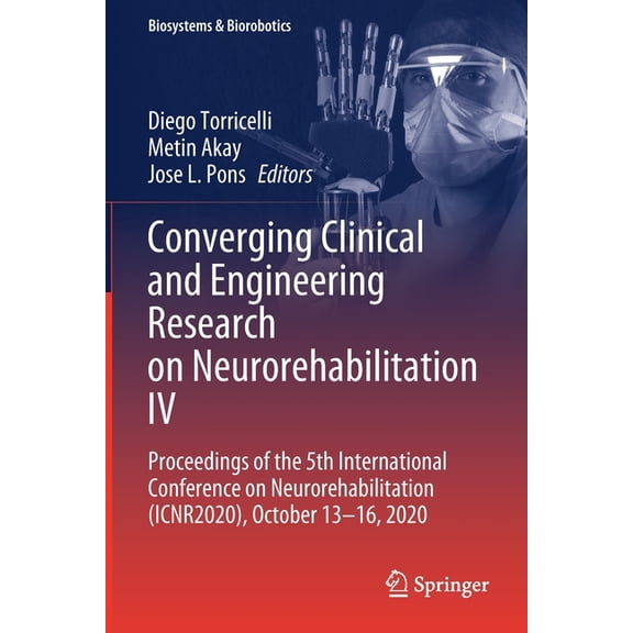 Biosystems & Biorobotics Converging Clinical and Engineering Research on Neurorehabilitation IV: Proceedings of the 5th International Conference , Book 28, (Paperback)