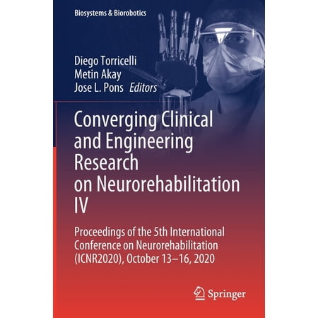 Biosystems & Biorobotics Converging Clinical and Engineering Research on Neurorehabilitation IV: Proceedings of the 5th International Conference Book 28 (Paperback)