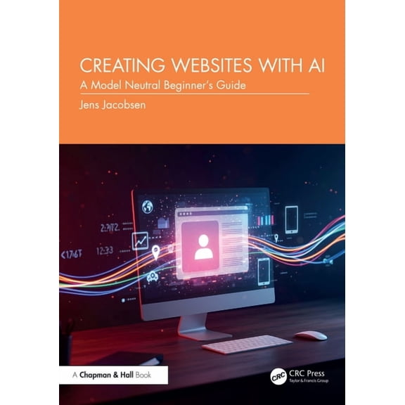 Creating Websites with AI: A Model Neutral Beginner's Guide, (Paperback)