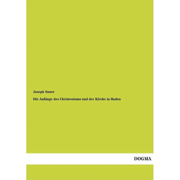 Die Anfänge des Christentums und der Kirche in Baden (Paperback)