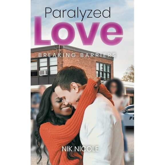 Paralyzed Love: Breaking Barriers, (Hardcover)