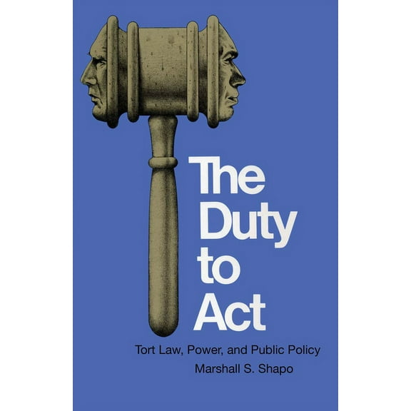 The Duty to Act: Tort Law, Power, and Public Policy, (Paperback)