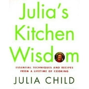 Julia's Kitchen Wisdom: Essential Techniques and Recipes from a Lifetime of Cooking, Pre-Owned (Hardcover)