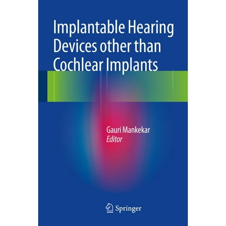 Implantable Hearing Devices other than Cochlear Implants -