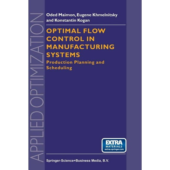 Applied Optimization Optimal Flow Control in Manufacturing Systems: Production Planning and Scheduling, Book 18, (Paperback)