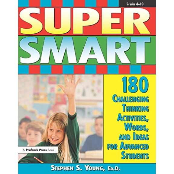 Pre-Owned Super Smart: 180 Challenging Thinking Activities, Words, and Ideas for Advanced Students (Grades 4-10) (Paperback) 1593631553 9781593631550