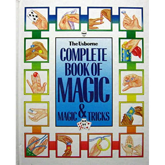 Pre-Owned The Usborne Complete Book of Magic & Magic Tricks (Hardcover) 0746007426 9780746007426