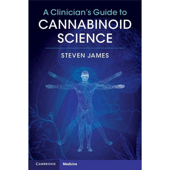 A Clinician's Guide to Cannabinoid Science, (Paperback)