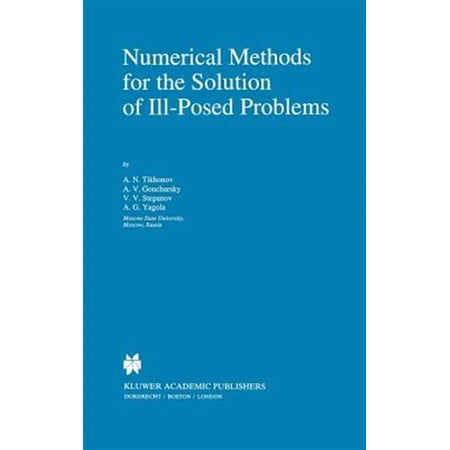 Pre-Owned Mathematics and Its Applications: Numerical Methods for the Solution of Ill-Posed Problems (Hardcover)
