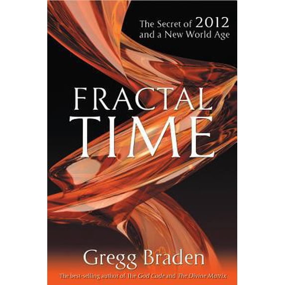 Pre-Owned Fractal Time: The Secret of 2012 and a New World Age (Hardcover) 1401920640 9781401920647