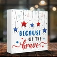 thumbnail image 4 of Zomyto 7"x7" 4th of July Independence Day Wood Decor,Because of the Brave Stars Stripes Wood Block Sign,July 4th Independence Day Memorial Day Patriotic Decorations, 4 of 7