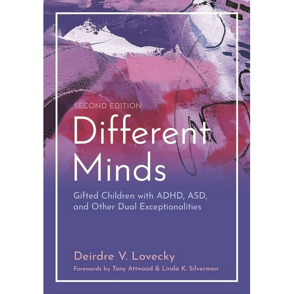 Different Minds: Gifted Children with Adhd, Asd, and Other Dual Exceptionalities, Second Edition, (Paperback)