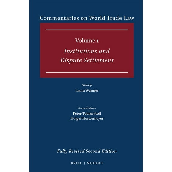 Commentaries on World Trade Law Commentaries on World Trade Law: Volume 1: Institutions and Dispute Settlement, Book 1, (Hardcover)