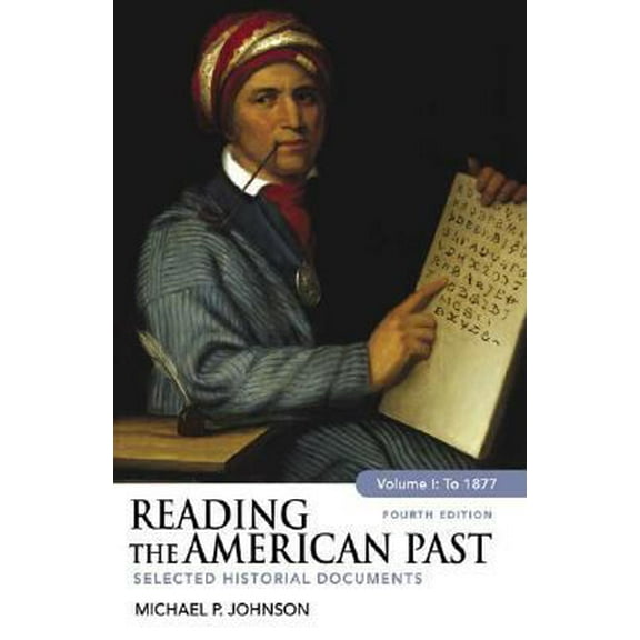 Pre-Owned Reading the American Past, Volume I: To 1877: Selected Historical Documents (Paperback) 031245967X 9780312459673