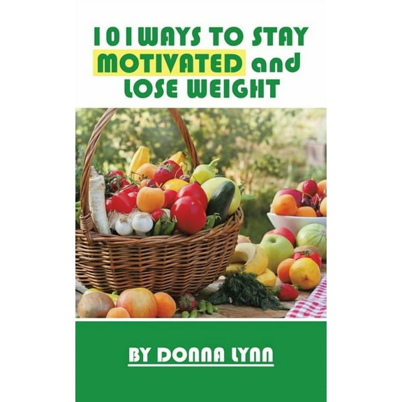 101ways to Stay Motivated and Lose Weight