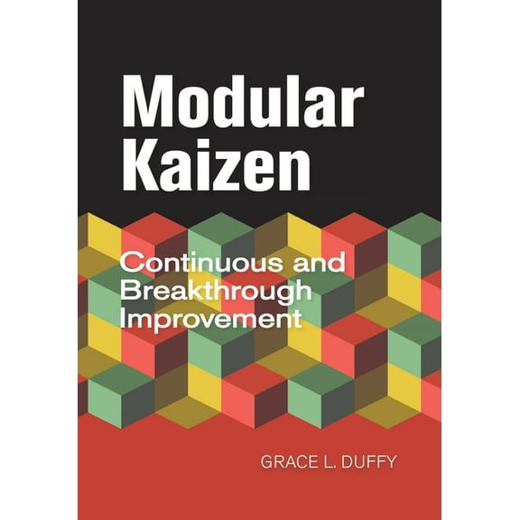 Modular Kaizen: Continuous and Breakthrough Improvement, (Paperback)