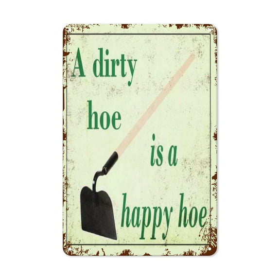 For A Dirty Hoe is A Happy Hoe Aluminium Sign Nostalgic Metal Sign Home Decor for Culb Bar Cafe Size: 8 x 12 inch