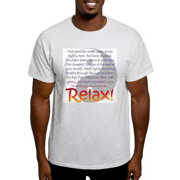 CafePress - Relax! Light T Shirt - Light T-Shirt - CP