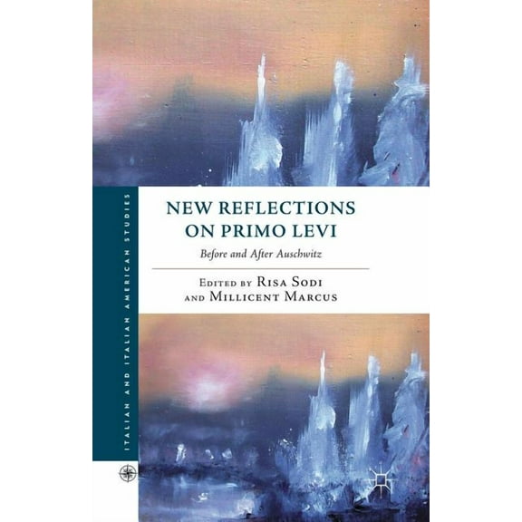 Italian and Italian American Studies New Reflections on Primo Levi, (Paperback)