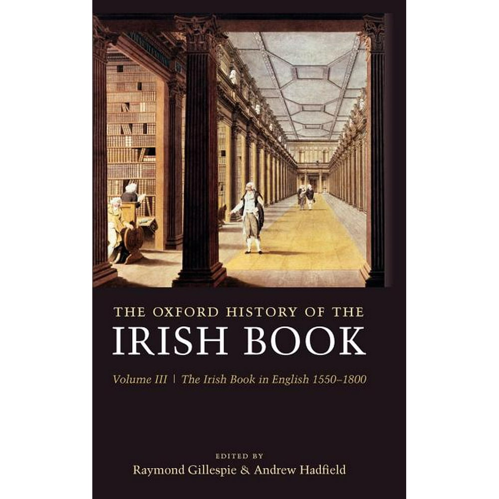 The Oxford History of the Irish Book Volume III The Irish Book in